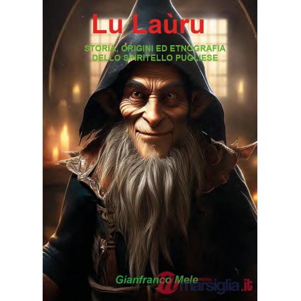 Lu laùru. Storia, origini ed etnografia dello spiritello pugliese