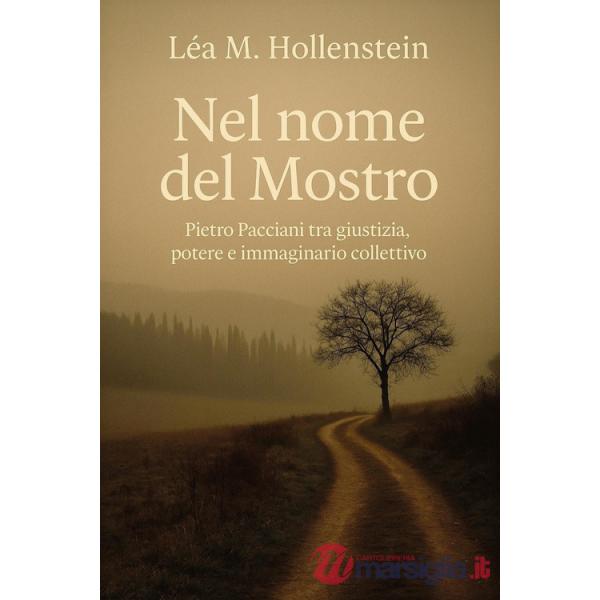 Nel nome del Mostro. Pietro Pacciani tra giustizia, potere e immaginario collettivo