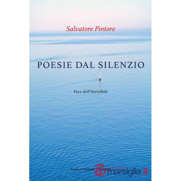Poesias dae su mudore-Poesie dal silenzio-Poems from silence. Ediz. multilingue