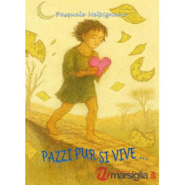 Pazzi pur si vive ...