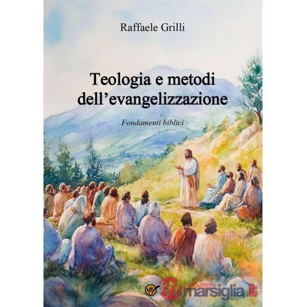 Teologia e metodi dell'evangelizzazione. Fondamenti biblici