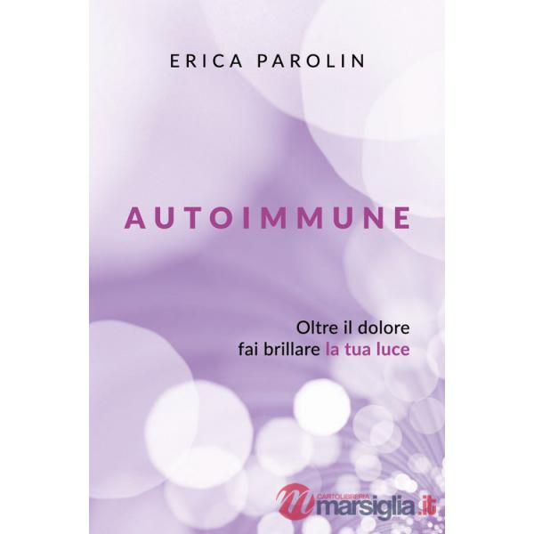 Autoimmune. Oltre il dolore, fai brillare la tua luce