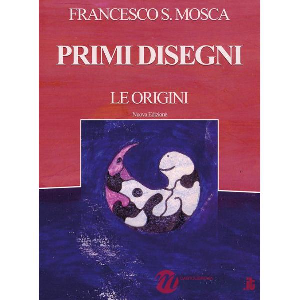 Primi disegni. Le origini. Nuova ediz.
