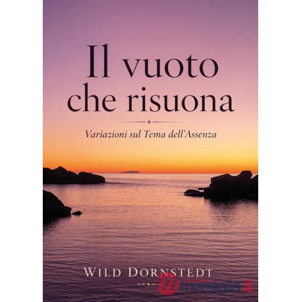 Vuoto che risuona. Variazioni sul tema dell'assenza (Il)