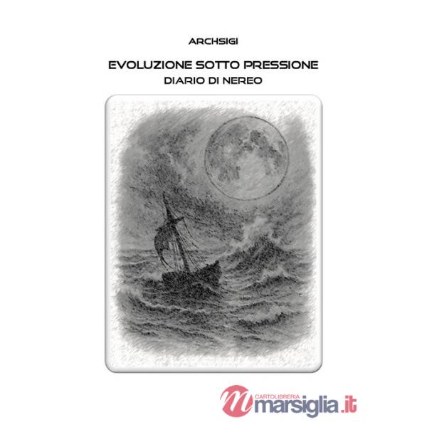 Evoluzione sotto pressione. Diario di Nereo