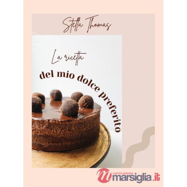 Ricetta del mio dolce preferito (La)