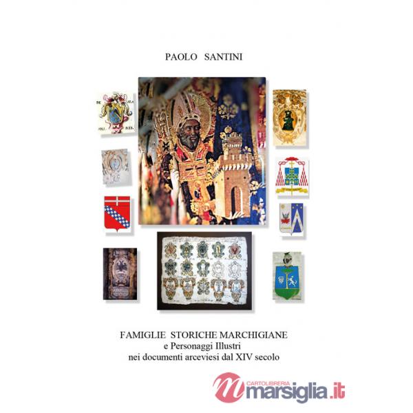 Famiglie storiche marchigiane e personaggi illustri nei documenti arceviesi dal XIV secolo