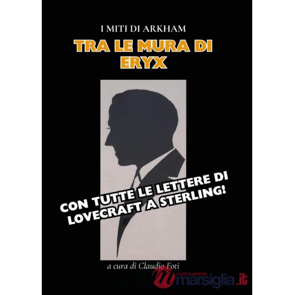 Tra le mura di Eryx con tutte le lettere di H. P. Lovecraft a Sterling