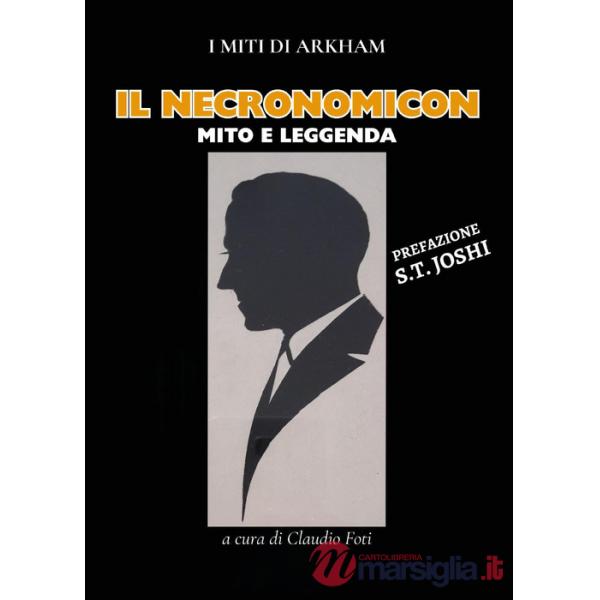 Necronomicon. Mito e leggenda (Il)