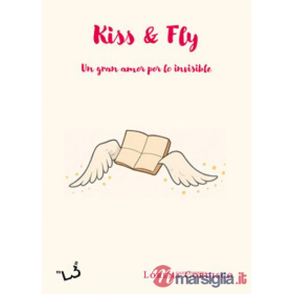 Kiss & fly. Un gran amor por lo invisible