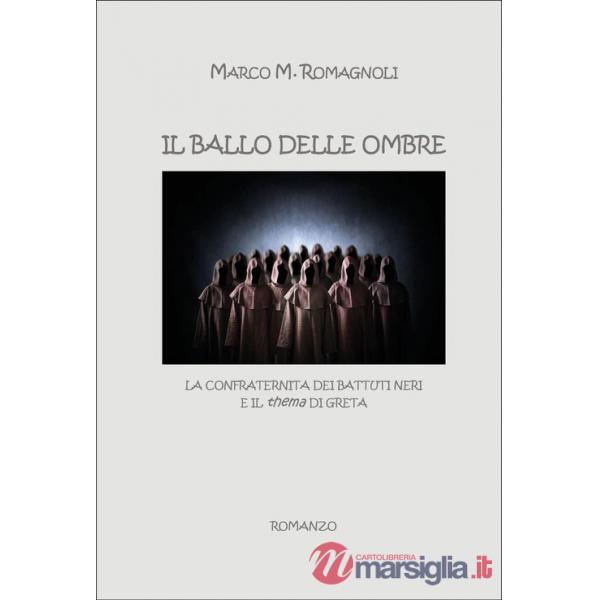 Ballo delle ombre. La confraternita dei Battuti Neri e il «thema» di Greta (Il)