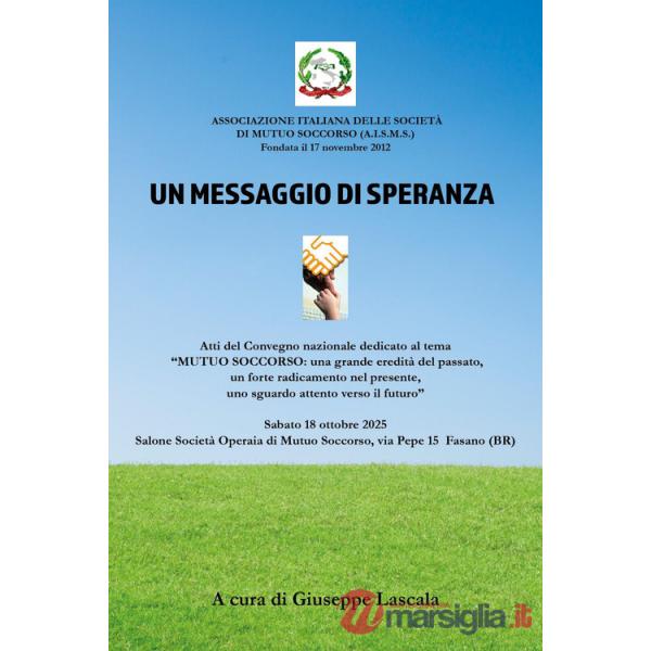 Messaggio di speranza. Atti del convegno (Fasano, 18 ottobre 2025) (Un)