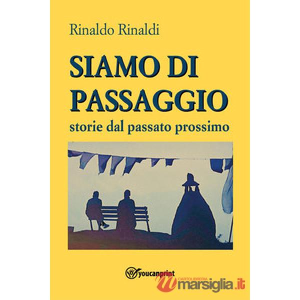 Siamo di passaggio. Storie dal passato prossimo