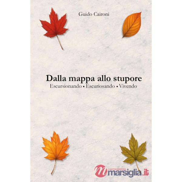 Dalla mappa allo stupore. Escursionando, escuriosando, vivendo