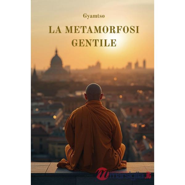 Metamorfosi gentile (La)