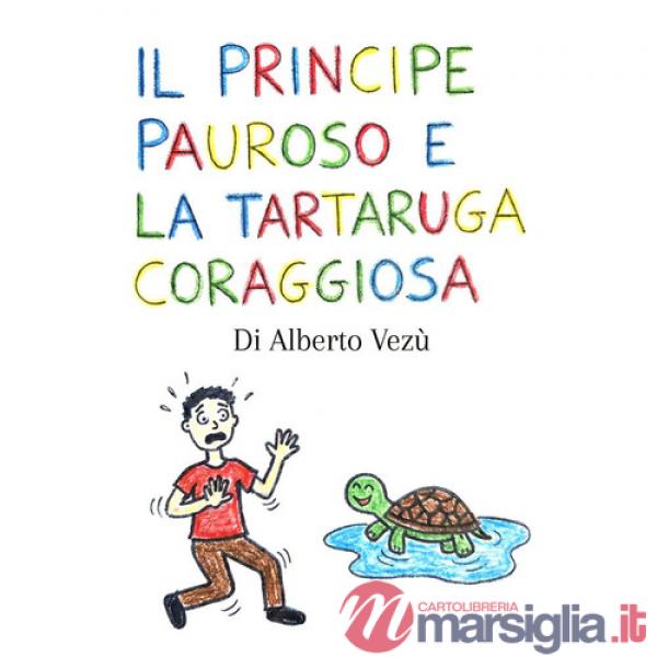 Principe pauroso e la tartaruga coraggiosa (Il)
