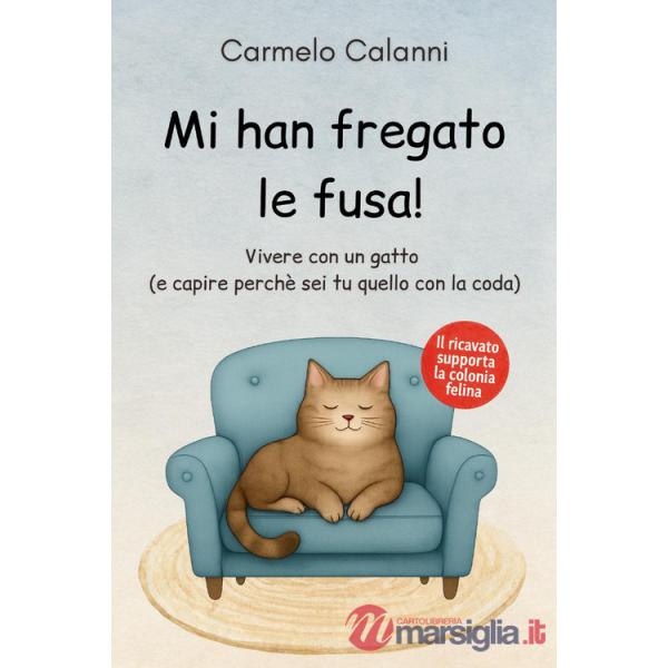 Mi han fregato le fusa! Vivere con un gatto (e capire perché sei tu quello con la coda)