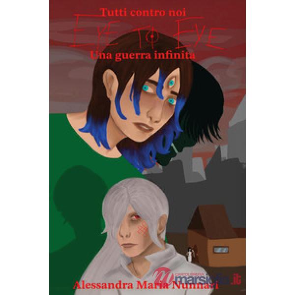Tutti contro noi. Eye to eye. Una guerra infinita