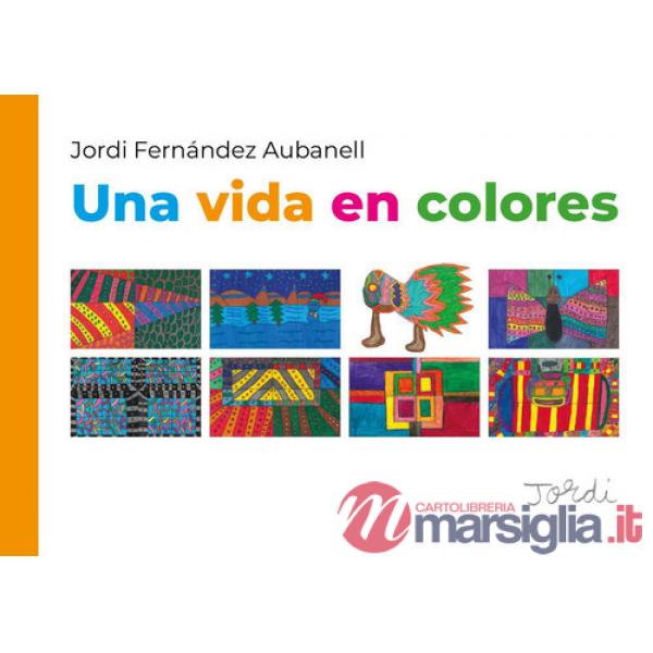 Vida en colores. Ediz. spagnola e italiana (Una)