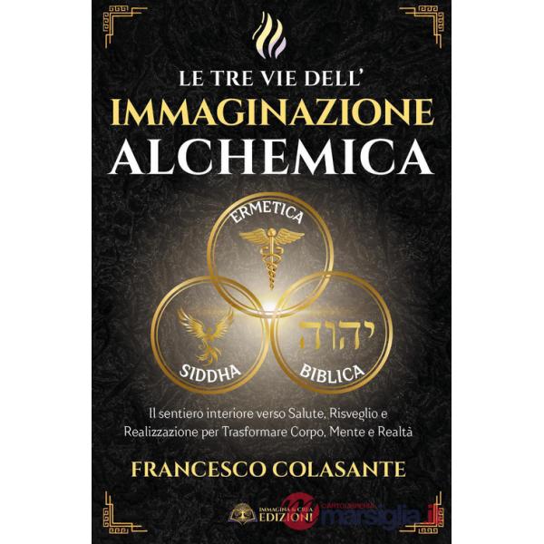 Tre vie dell'immaginazione alchemica (Le)