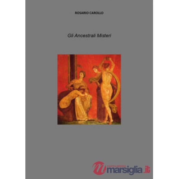 Ancestrali misteri (Gli)