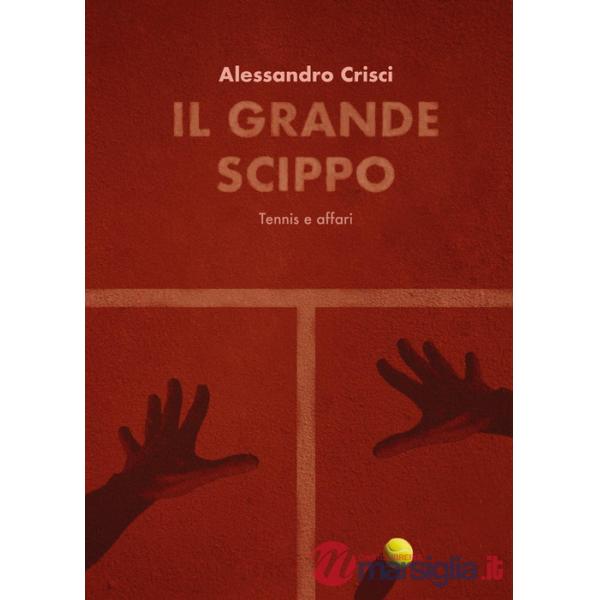 Grande scippo. Tennis e affari (Il)