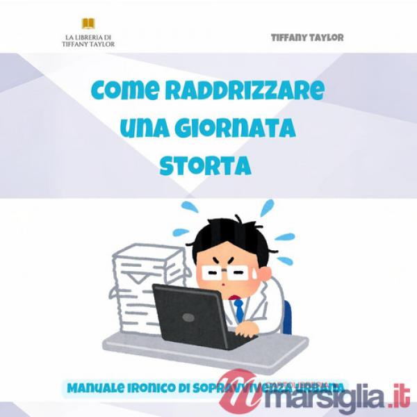 Come raddrizzare una giornata storta. Manuale ironico di sopravvivenza urbana
