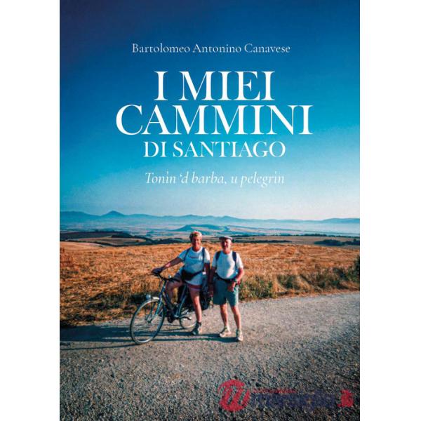 Miei cammini di Santiago. Tonìn 'd barba, u pelegrìn (I)