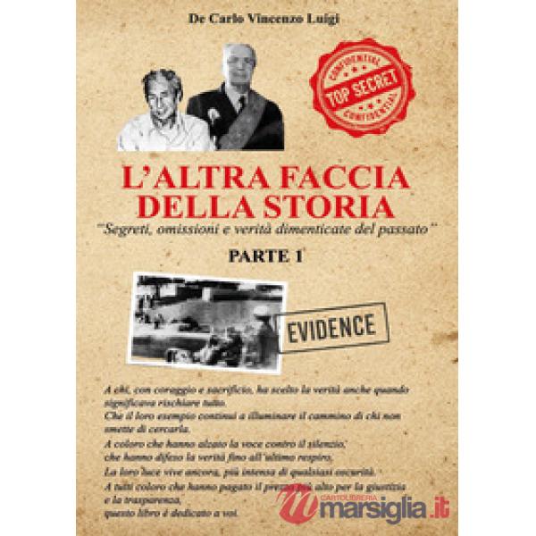 Altra faccia della storia (L'). Vol. 1: Segreti, omissioni e verità dimenticate del passato