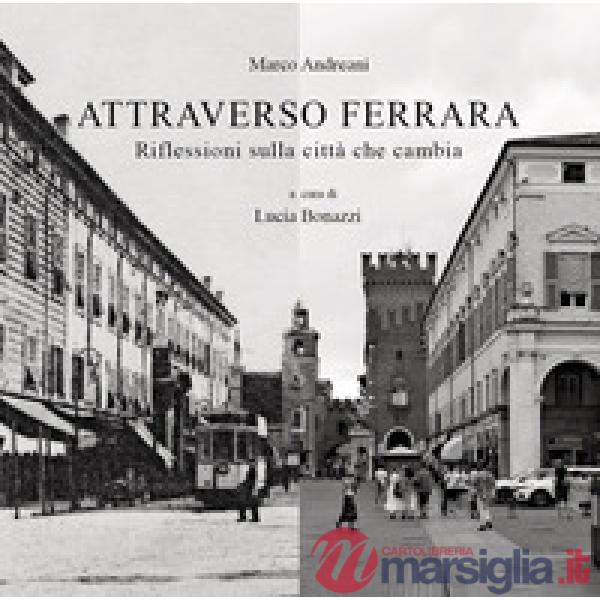 Attraverso Ferrara. Riflessioni sulla città che cambia