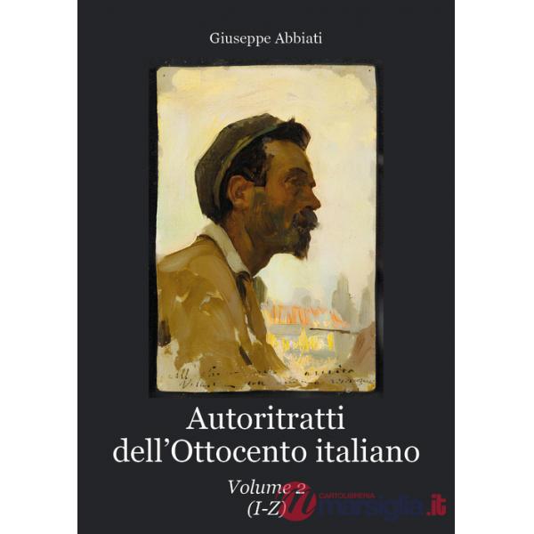 Autoritratti dell'Ottocento italiano. Vol. 2