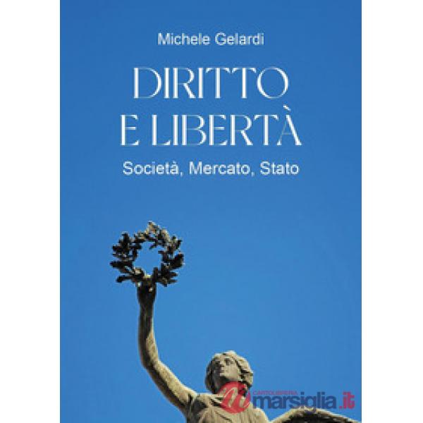 Diritto e libertà. Società, mercato, Stato