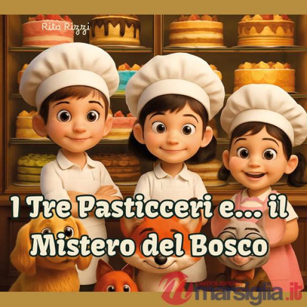 Tre pasticceri e...il mistero del bosco (I)