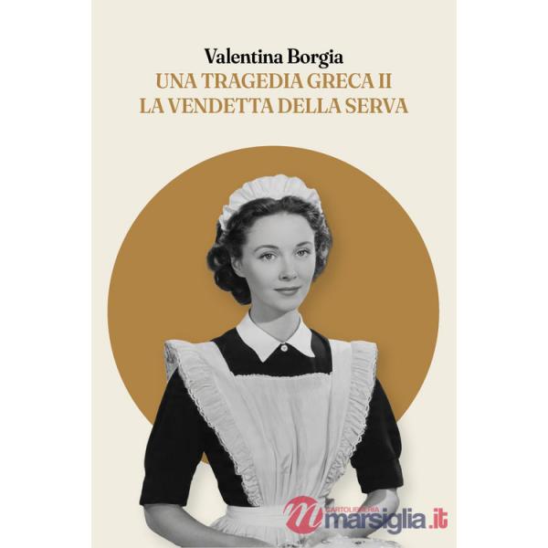 Tragedia greca II. La vendetta della serva (Una)