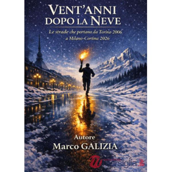 Vent'anni dopo la neve. Le strade che portano da Torino 2006 a Milano-Cortina 2026