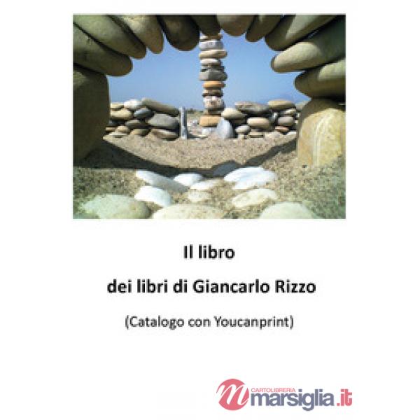 Libro dei libri di Giancarlo Rizzo (Il)