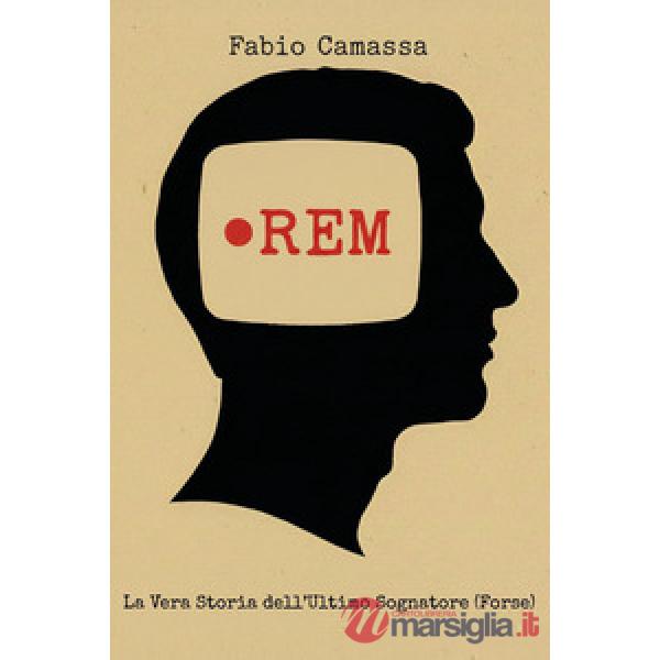 Rem. La vera storia dell'ultimo sognatore (forse)