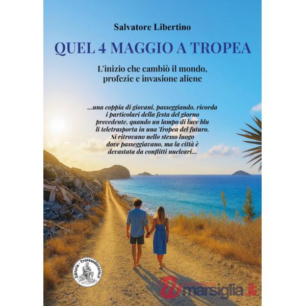 Quel 4 maggio a Tropea. L'inizio che cambiò il mondo, profezie e invasione aliene