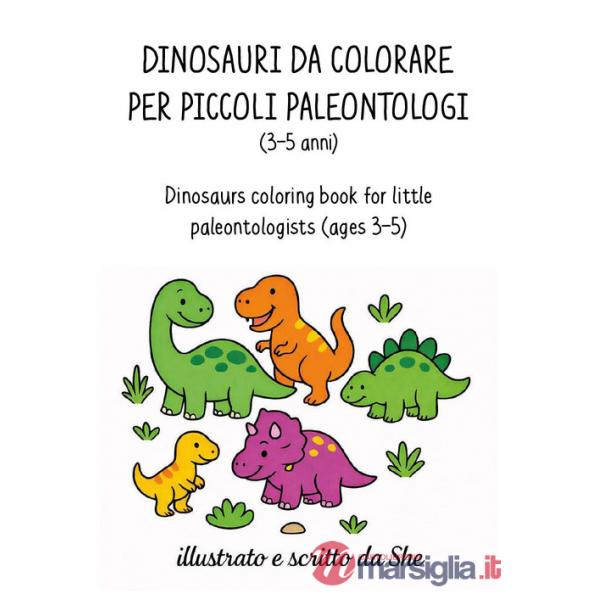 Dinosauri da colorare per piccoli paleontologi-Dinosaurs coloring book for little paleontologists. Ediz. bilingue