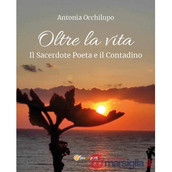 Oltre la vita. Il sacerdote poeta e il contadino