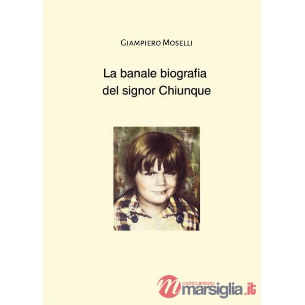 Banale biografia del signor Chiunque (La)