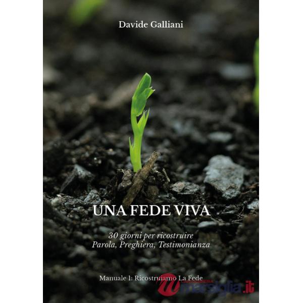 Fede viva. 30 giorni per ricostruire parola, preghiera, testimonianza (Una)
