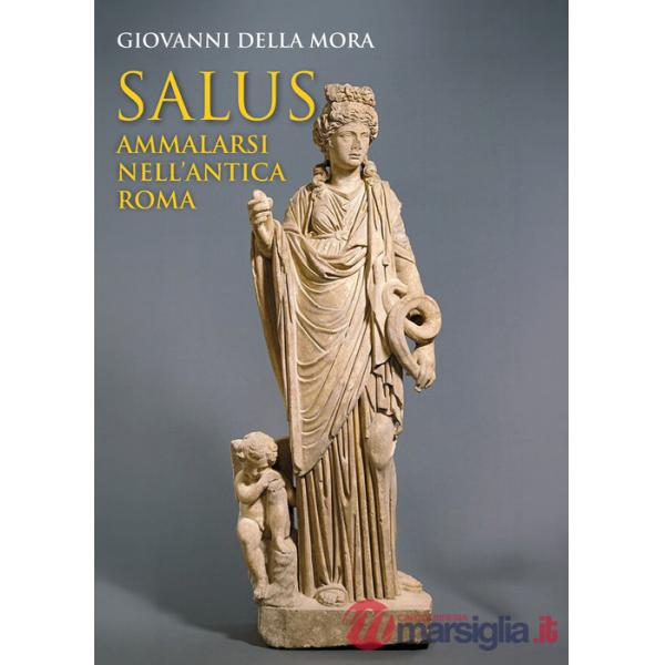 Salus. Ammalarsi nell'antica Roma