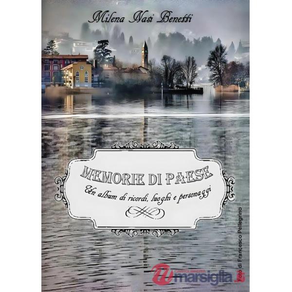 Memorie di paese. Un album di ricordi, luoghi e personaggi