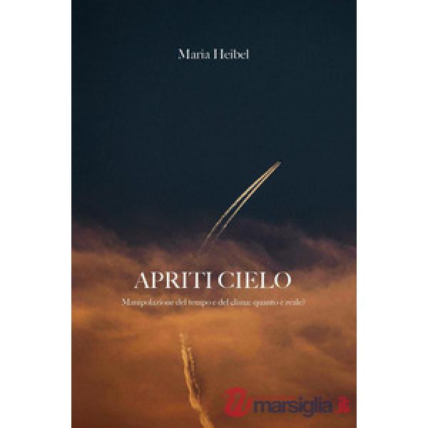 Apriti cielo. Manipolazione del tempo e del clima. Quanto è reale?
