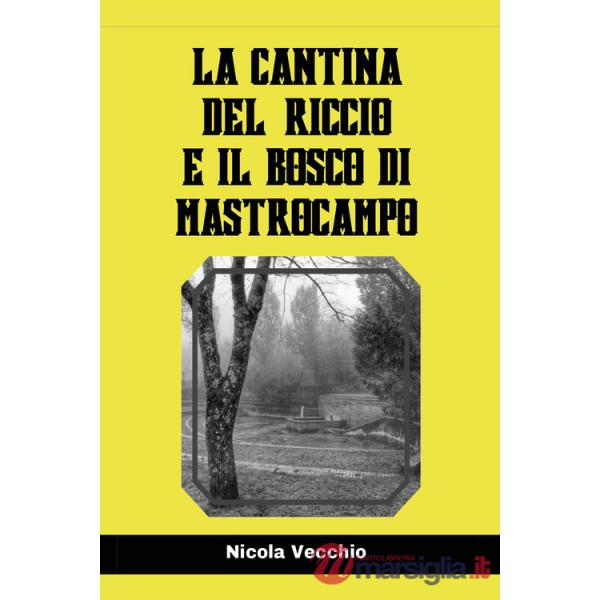 Cantina del riccio e il bosco di Mastrocampo (La)