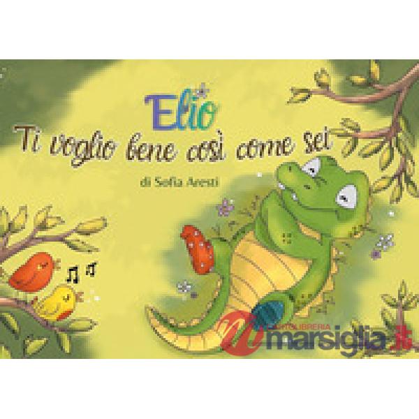 Elio. Ti voglio bene così come sei