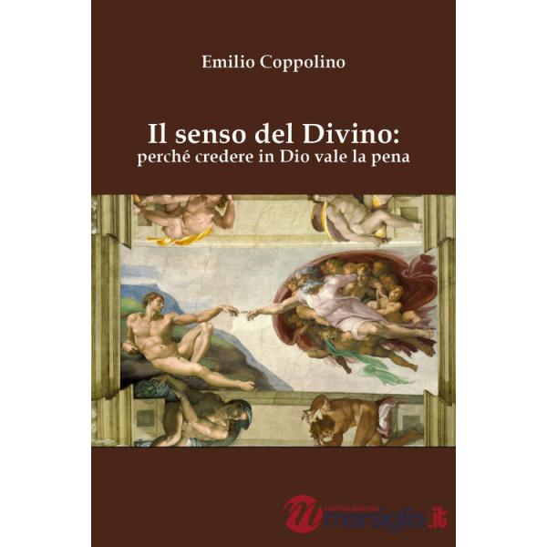 Senso del divino: perché credere in Dio vale la pena (Il)