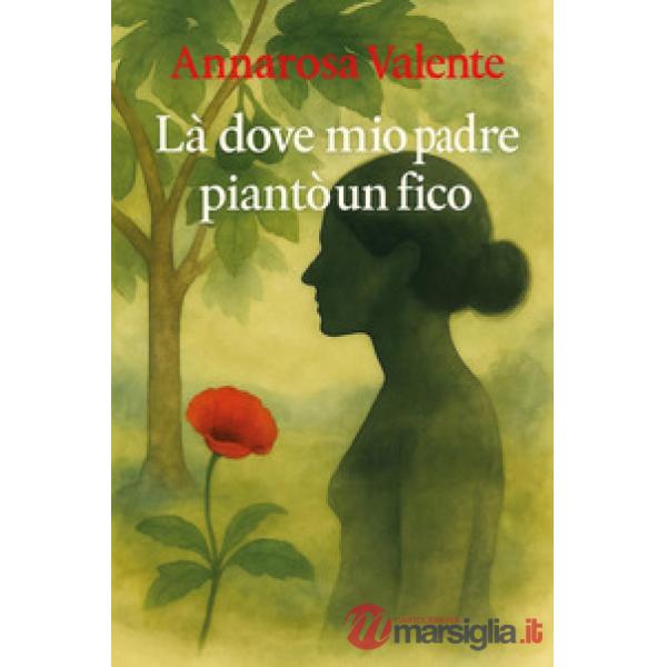 Dove mio padre piantò un fico (Là)