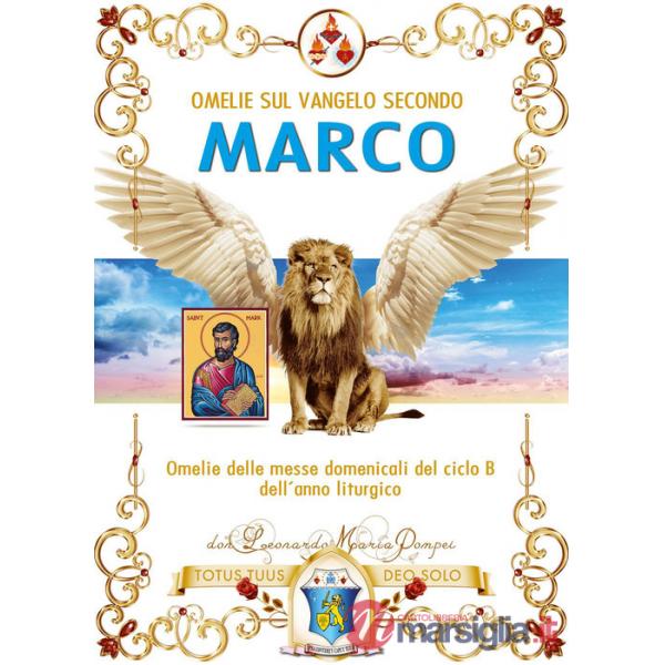 Omelie sul Vangelo secondo Marco. Omelie delle messe domenicali del ciclo B dell'anno liturgico